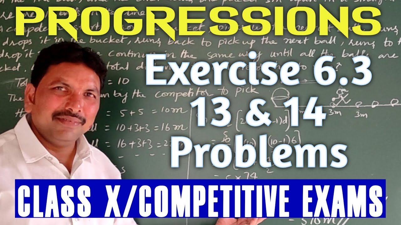 PROGRESSIONS/EXERCISE 6.3 - 13, & 14 PROBLEMS/CLASS X