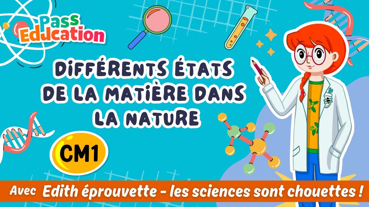 Diff&eacute;rents &eacute;tats de la mati&egrave;re dans la nature &ndash; Cm1&ndash; Edith Eprouvette: Le&ccedil;on, Exercices, &Eacute;valuation.