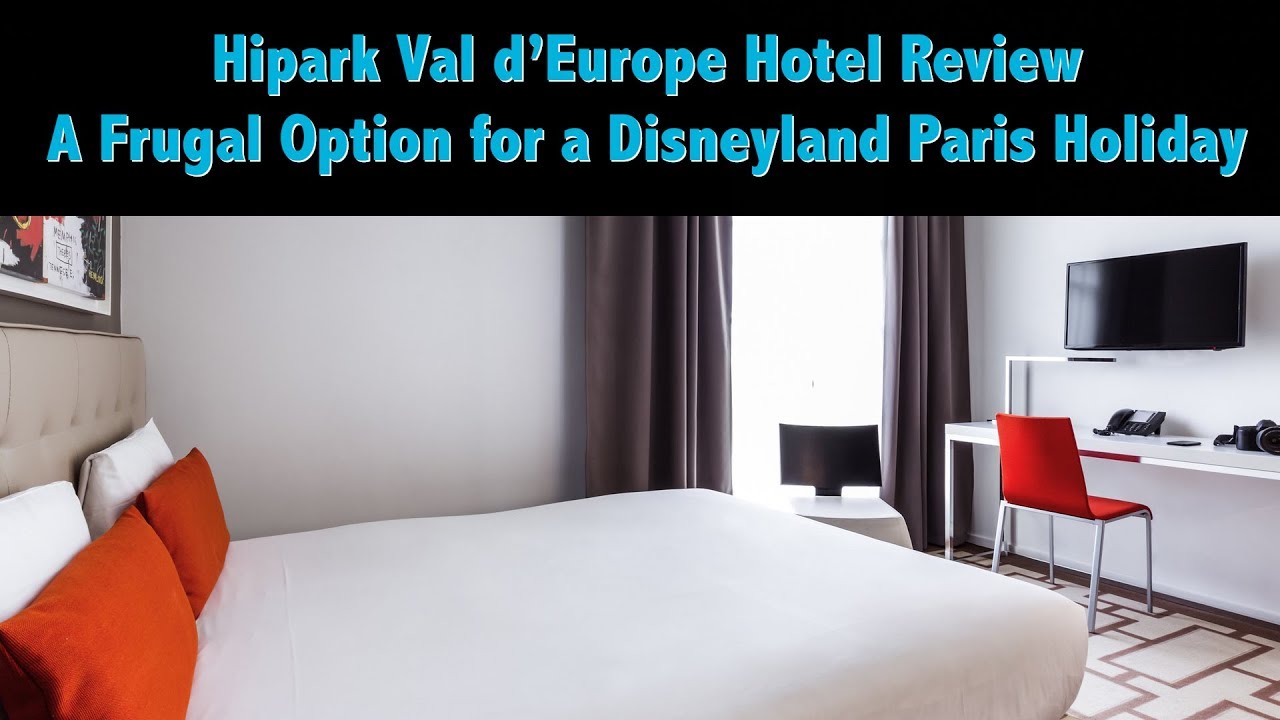 Hipark Val d'Europe Hotel Review — A Frugal  Disneyland Paris Option