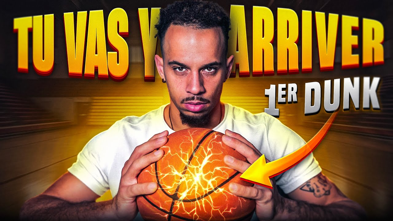 Basket Comment Dunker (Pour la 1ère fois)