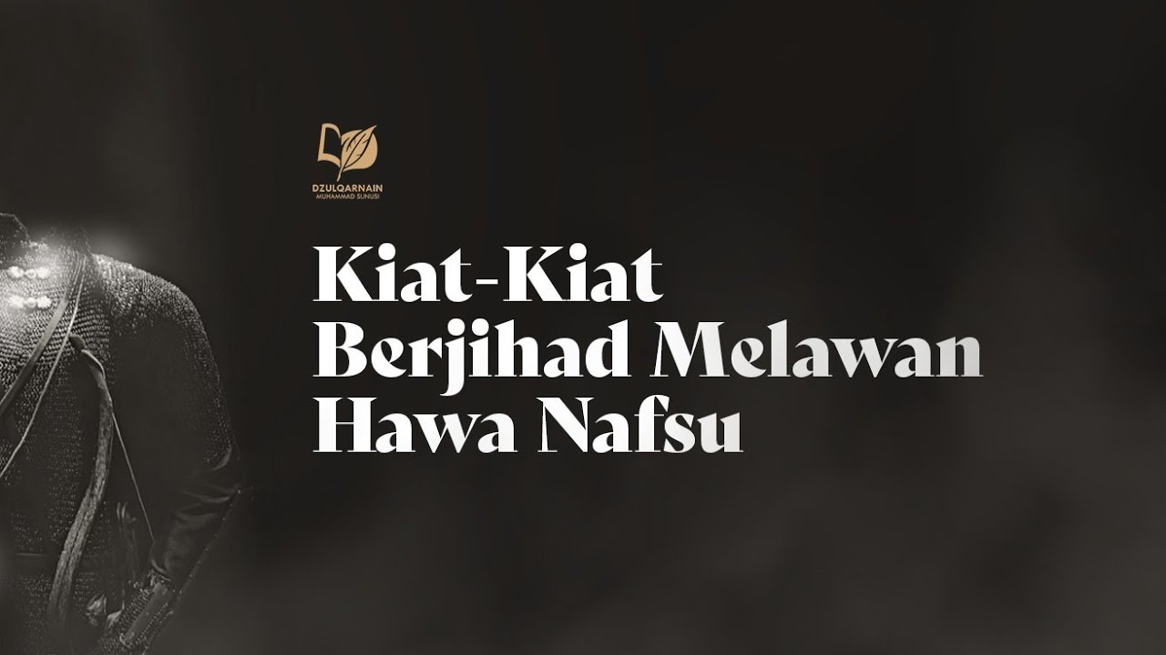 Kiat-Kiat Berjihad Melawan Hawa Nafsu