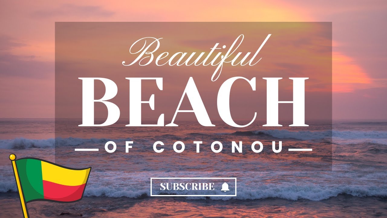 Most Beautiful Beaches in Cotonou, Bénin |Cali Cali - Zone Playa