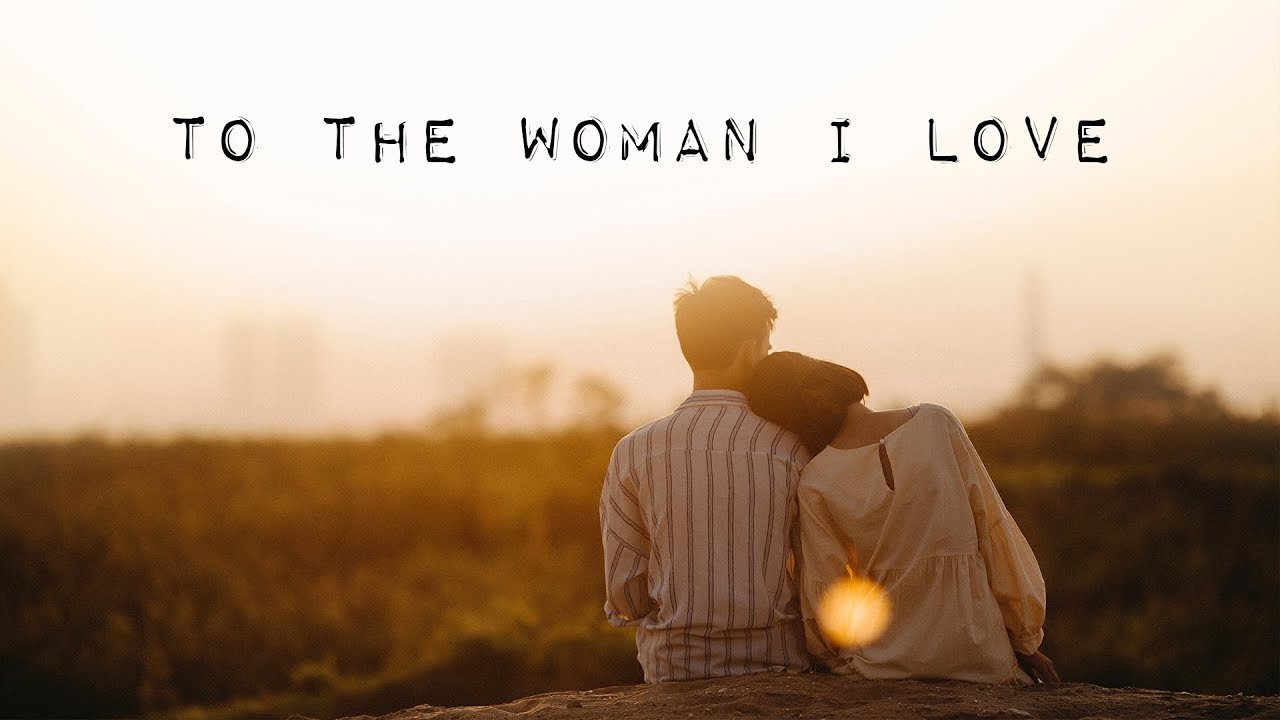To The Woman I Love