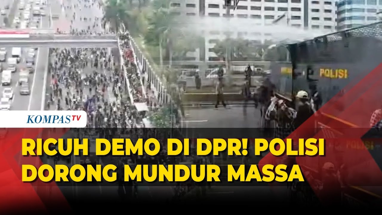 Ricuh Demo di DPR, Polisi Dorong Mundur Massa hingga Semprot Water Cannon
