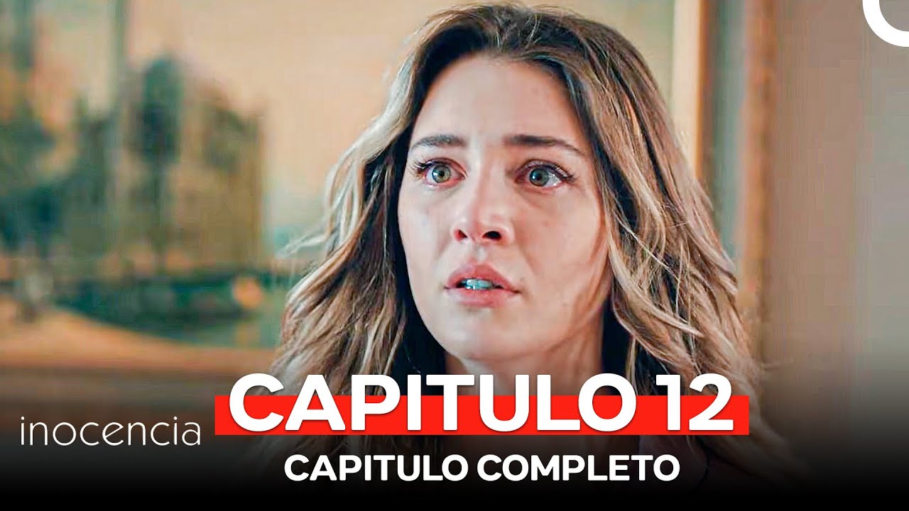 Inocencia Capitulo Largo 12 (Doblado en Español)