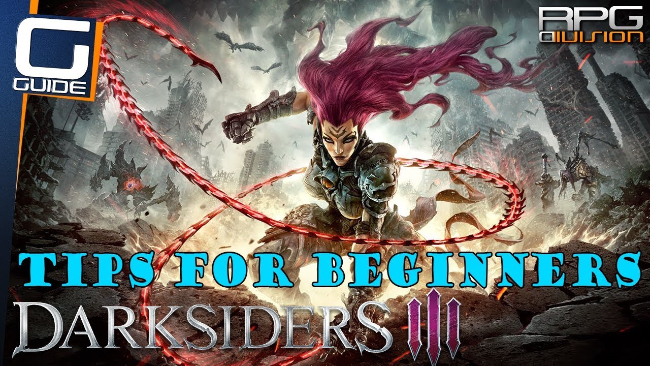 DARKSIDERS 3 - Tips for Beginners
