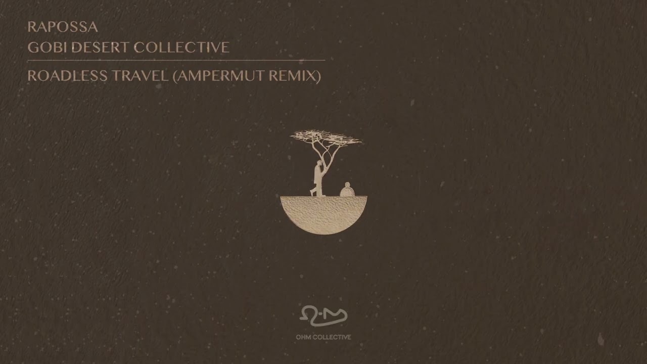Rapossa, Gobi Desert Collective - Roadless Travel (Ampermut Remix)