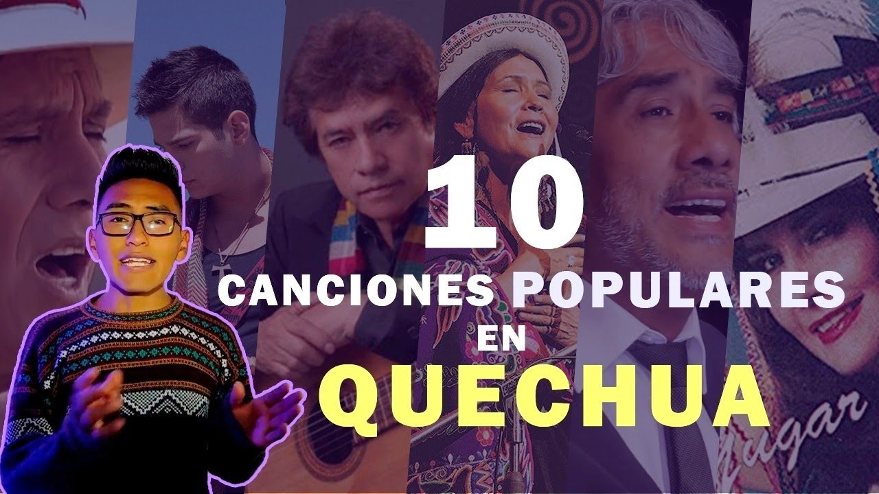 Las 10 canciones en quechua más escuchadas | Canciones en quechua | Bolivia