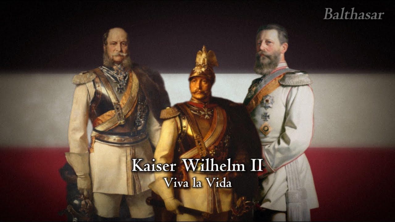 Viva la Vida - Wilhelm II