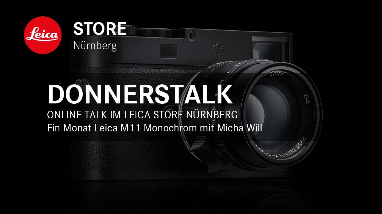 DonnersTALK im Leica Store Nürnberg - Ein Monat Leica M11 Monochrom mit Micha Will