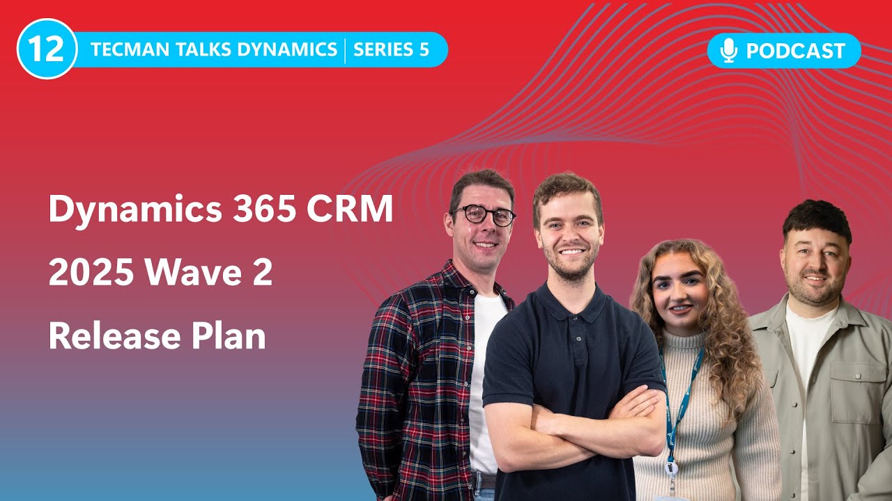 S5 Ep12: Microsoft Dynamics 365 CRM 2025 Wave 2 Release Plan