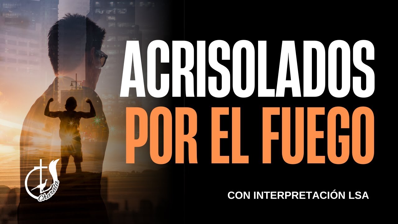 Acrisolados por el fuego