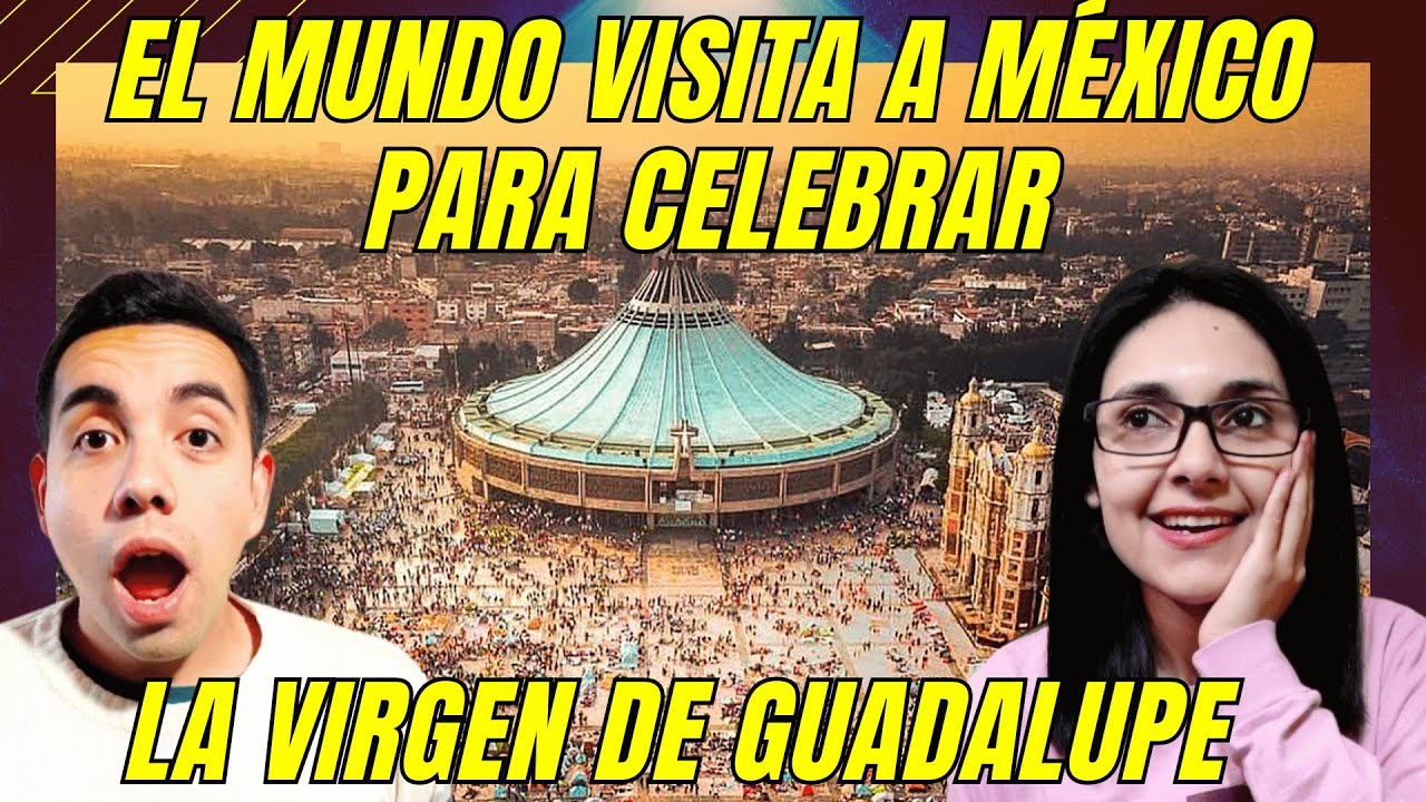 TODO EL MUNDO QUIERE VISITAR MEXICO PARA CELEBRAR A LA VIRGEN MÁS MILAGROSA!