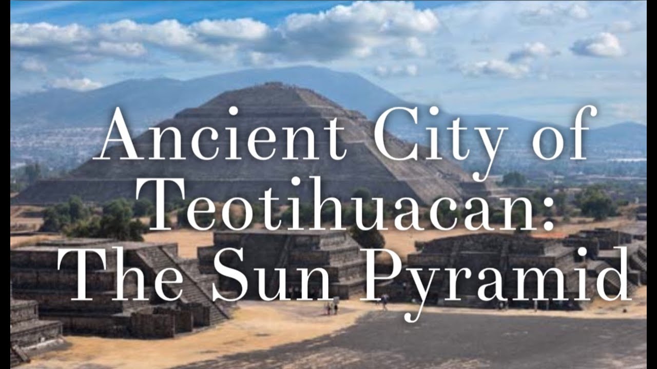 Intro to the Sun Pyramid of Teotihuacan, Mexico