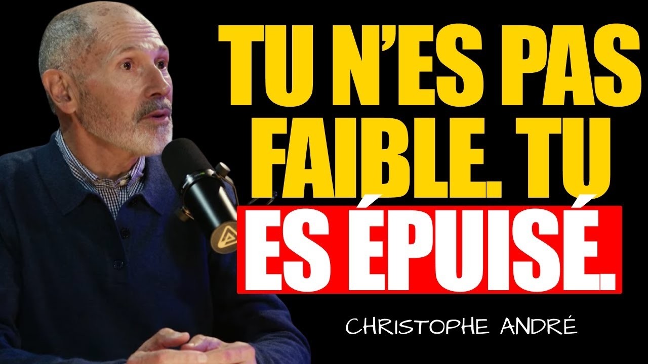 ce n’est pas que tu n’es pas assez, c’est que tu es épuisé | Christophe André