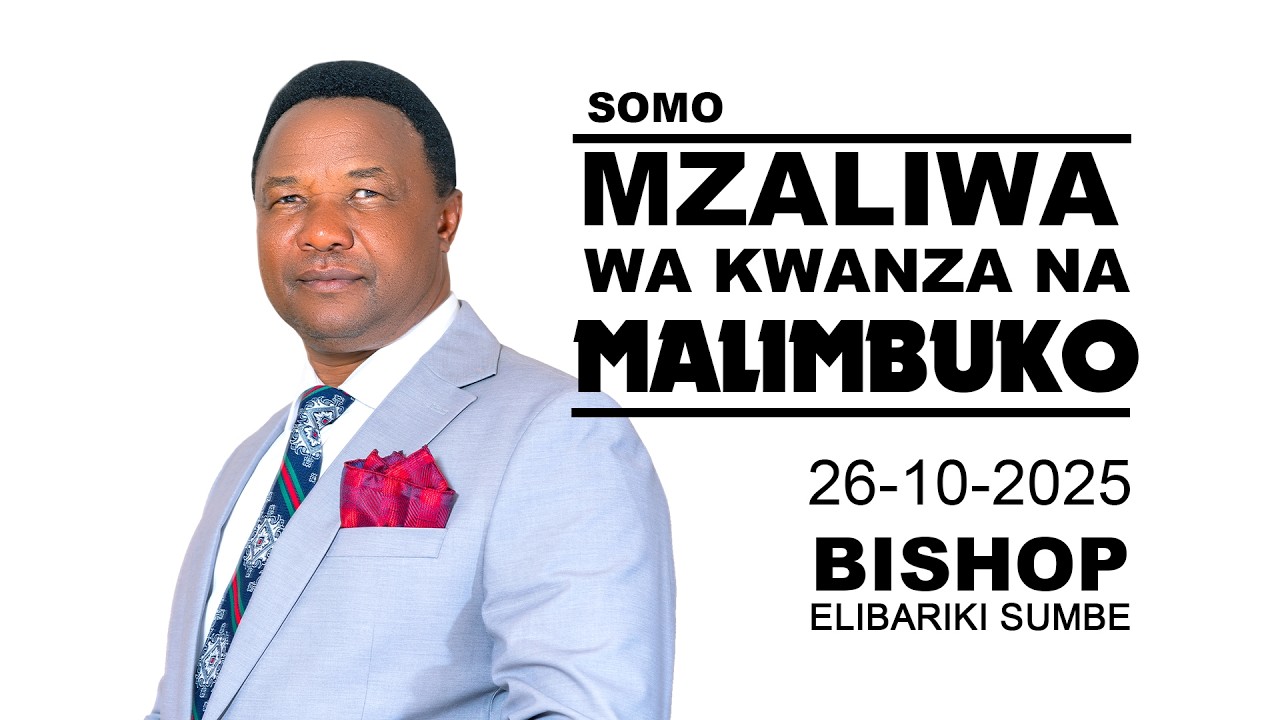 MZALIWA WA KWANZA NA LIMBUKO | 26-10-2025 | BISHOP ELIBARIKI SUMBE