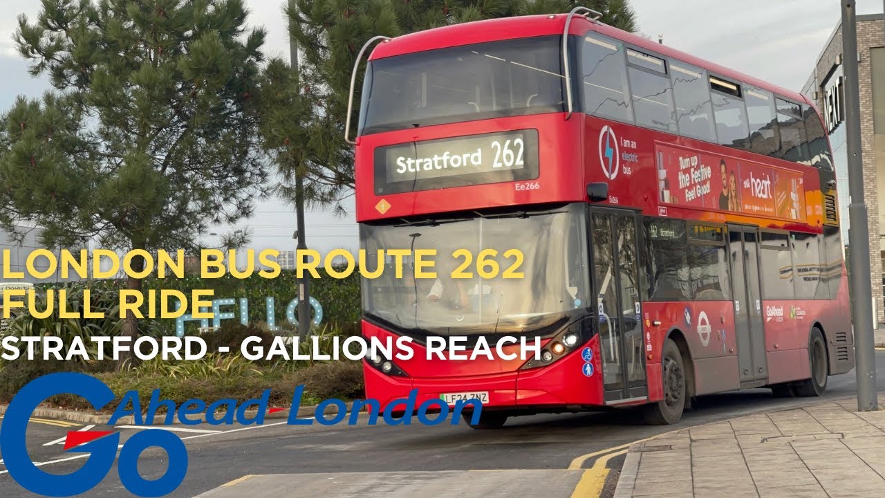 London Bus Route 262 Full Ride Stratford - Gallions Reach, Shopping Park | Ee266 / GAL Blue Triangle