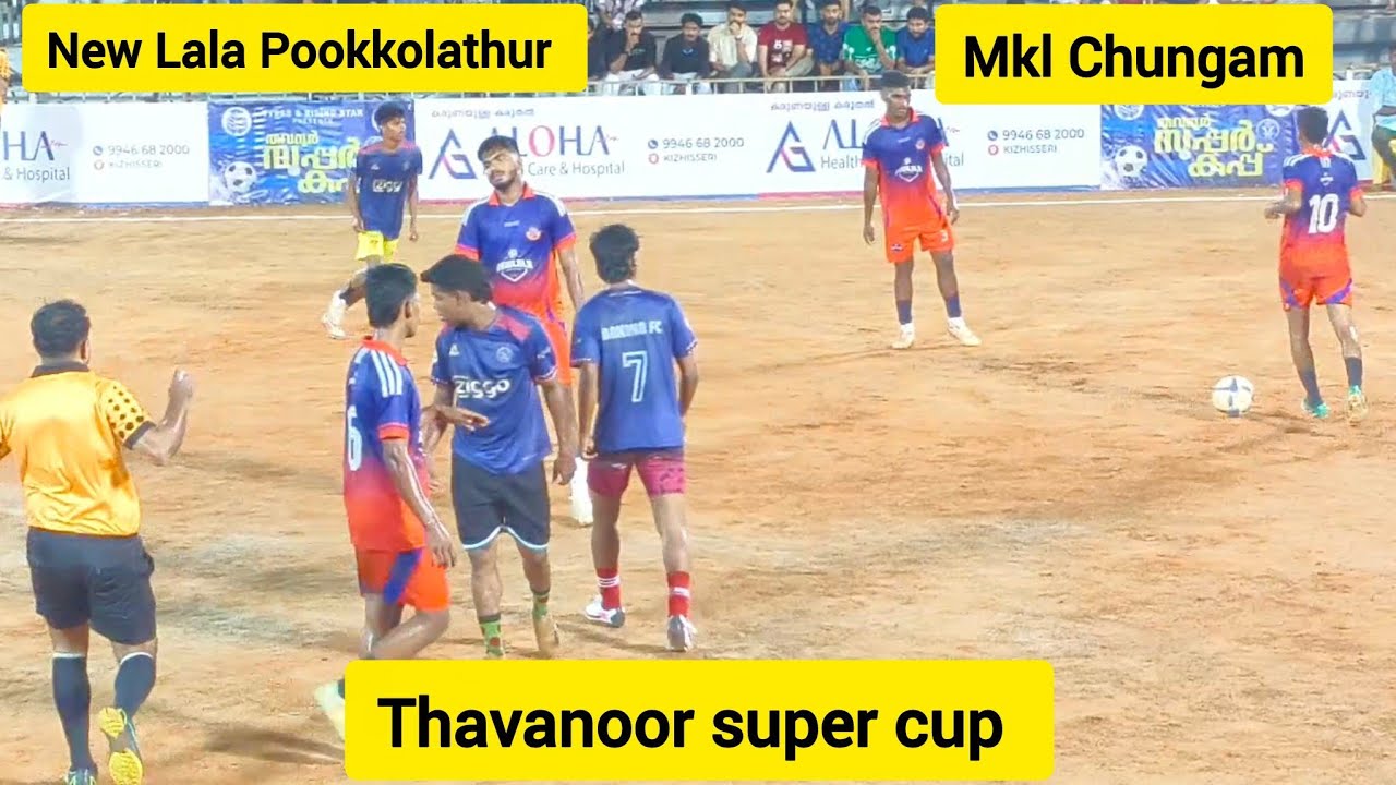 Thavanoor super cup kizhissery | Football Tournament 