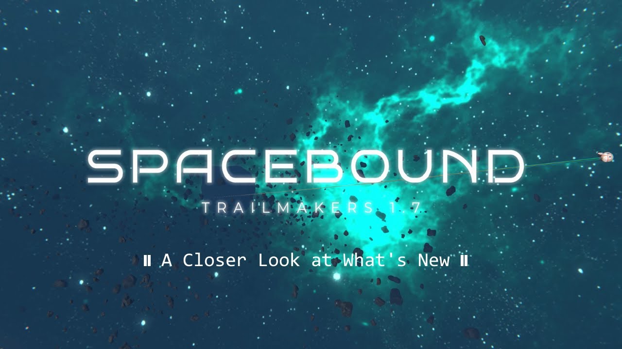 Trailmakers 1.7 Spacebound: A Closer Look