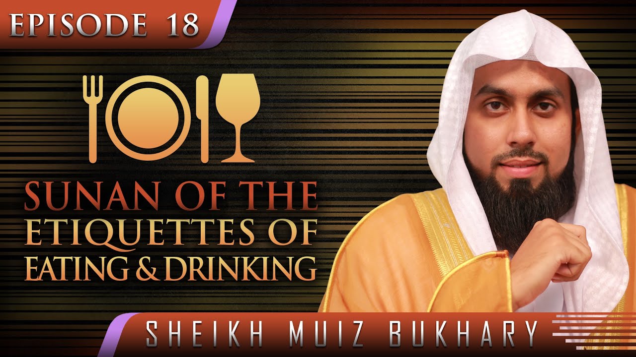 Sunan Of The Etiquette's Of Eating & Drinking ᴴᴰ ┇ #SunnahRevival ┇ by Sheikh Muiz Bukhary ┇ TDR ┇