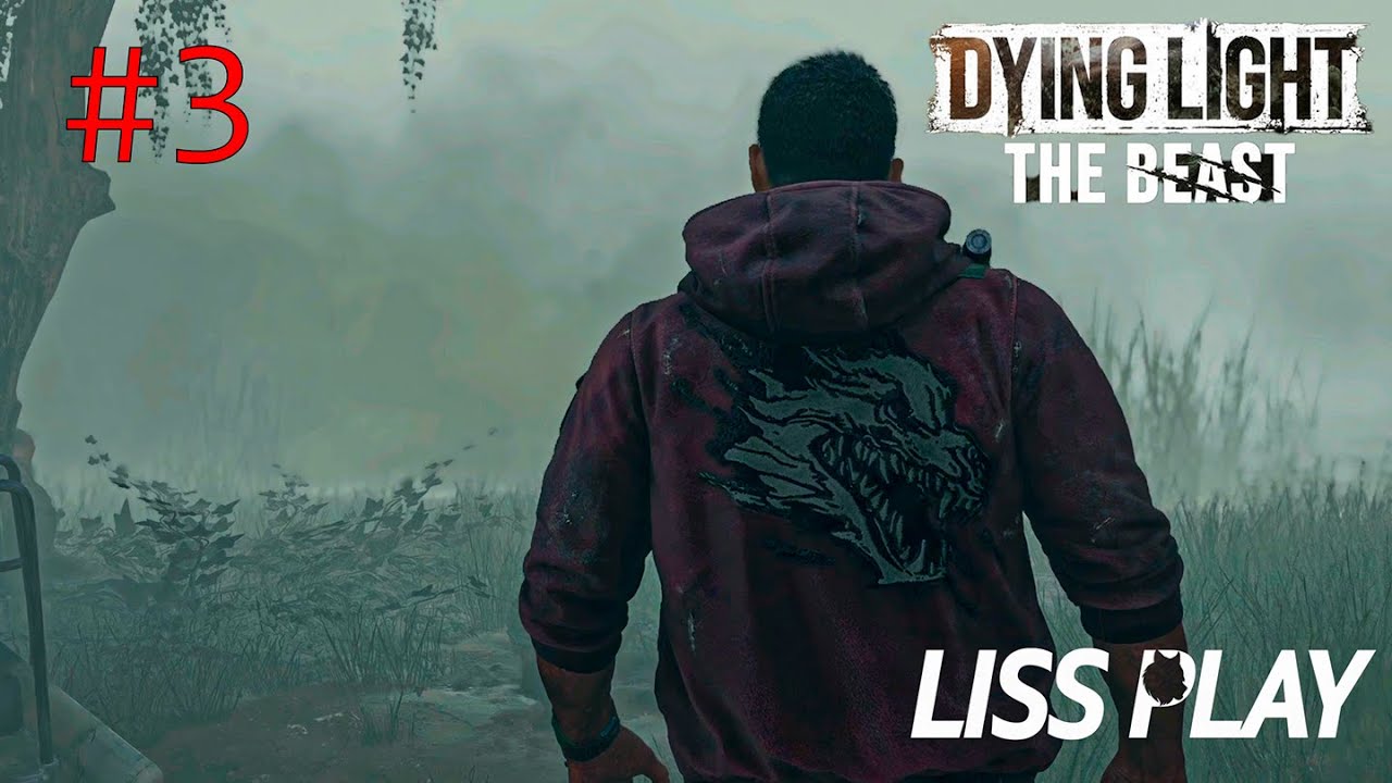 Dying Light: The Beast Прохождение 3 ⇒ ВО МГЛЕ