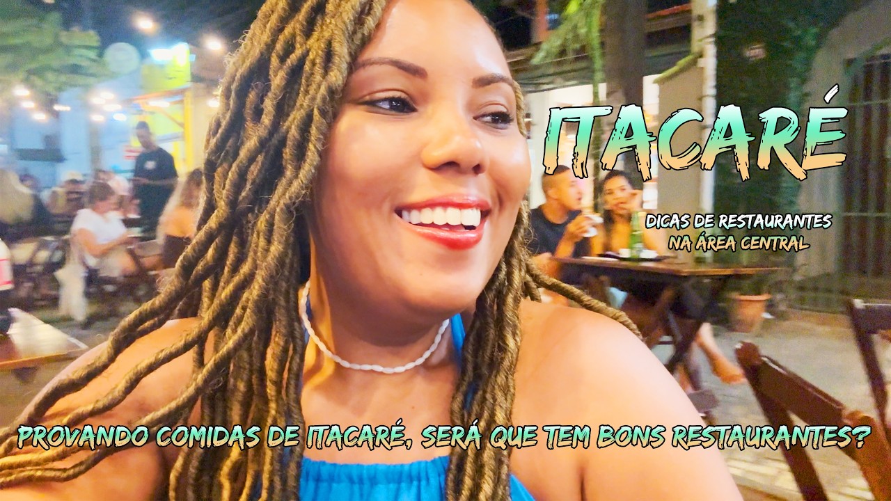 SABORES - COMO É o CENTRO de ITACARÉ A NOITE E OPÇÕES DE RESTAURANTES com PREÇOS 