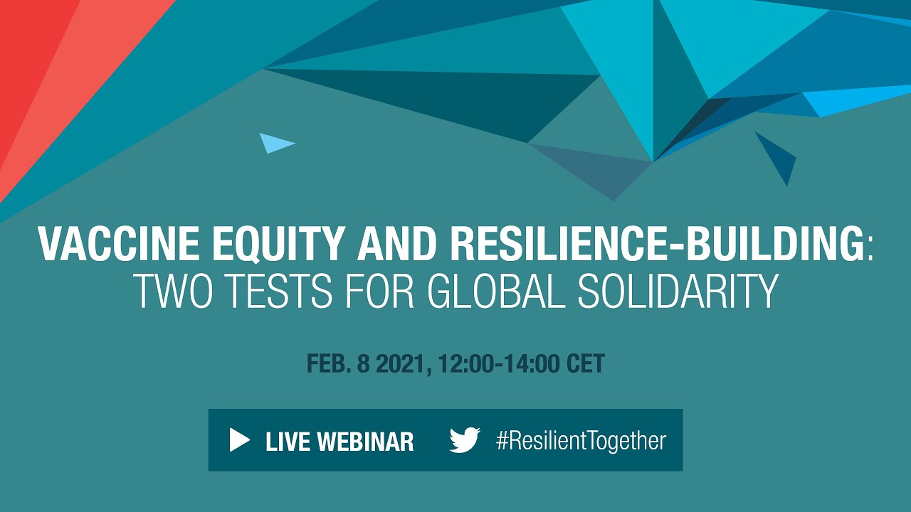 Vaccine equity and resilience-building: two tests for global solidarity