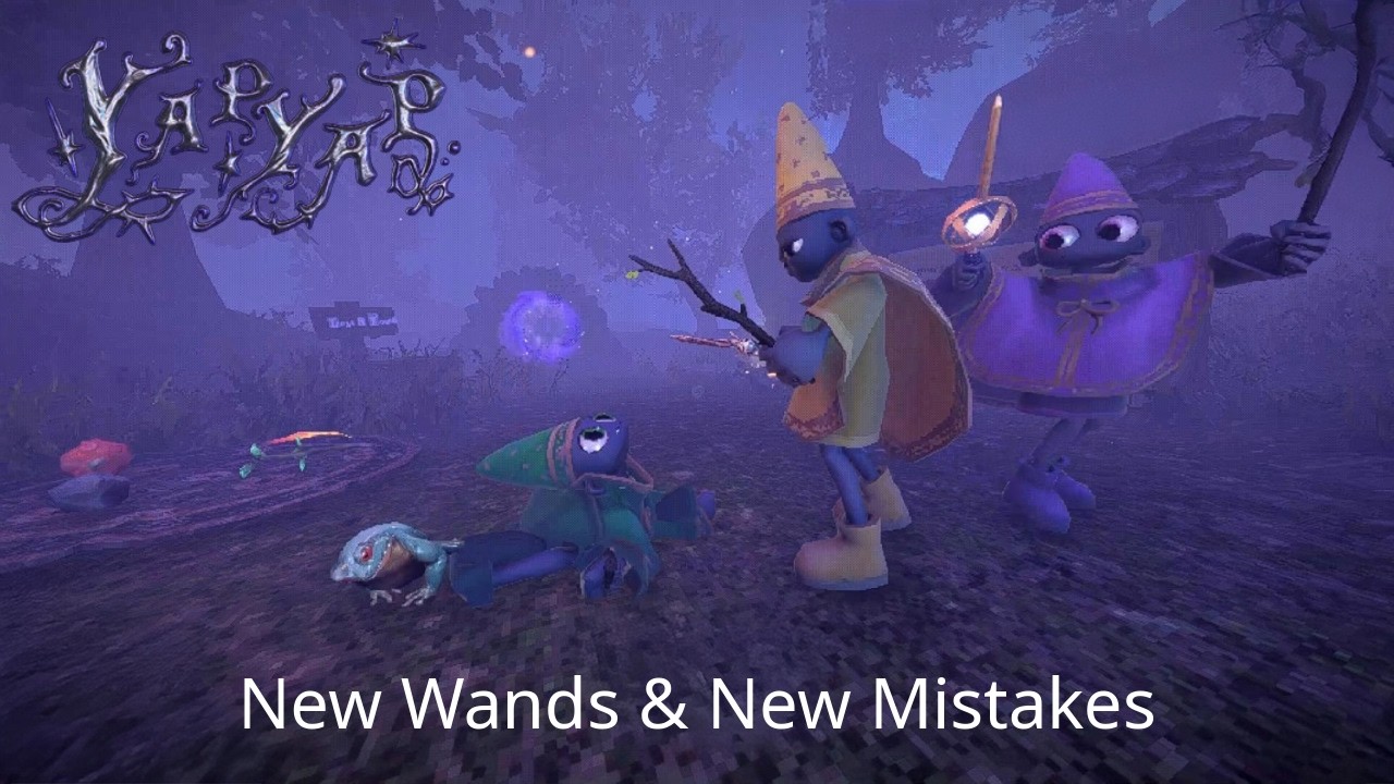 YAPYAP - New Wands & New Mistakes