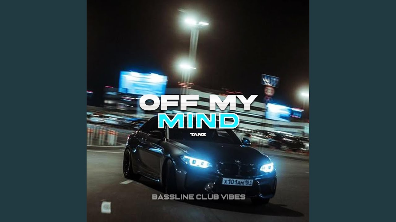 Off My Mind (feat. Tanz)