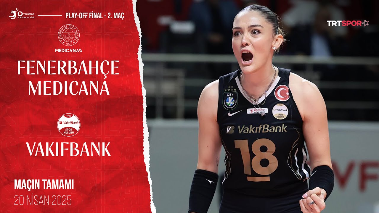 Maçın Tamamı | Fenerbahçe Medicana - VakıfBank  