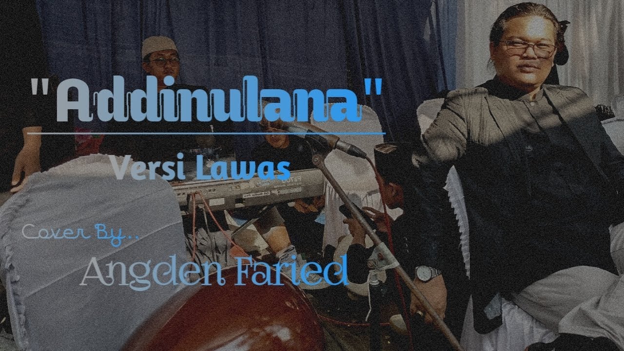 ADDINULANA VERSI LAWAS Voc. Angden #sholawat #nasyid #qosidah