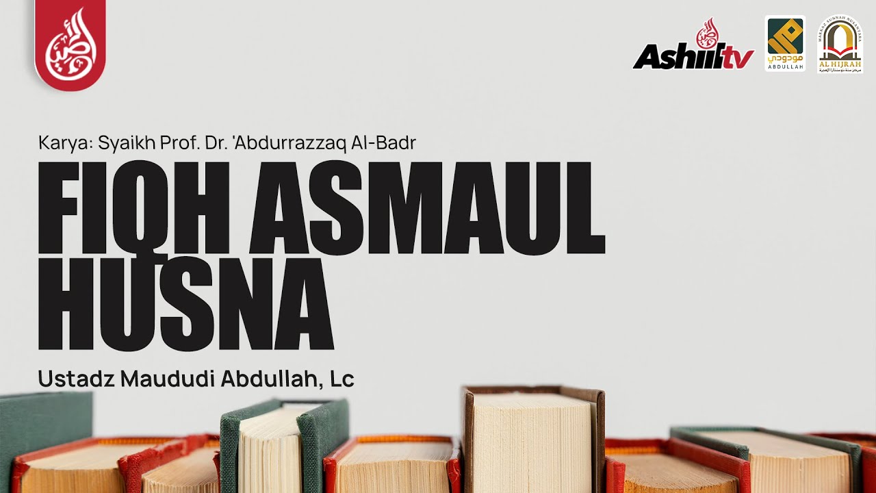 🔴 [LIVE] Fiqh Asmaul Husna - Ustadz Maududi Abdullah, Lc حفظه الله