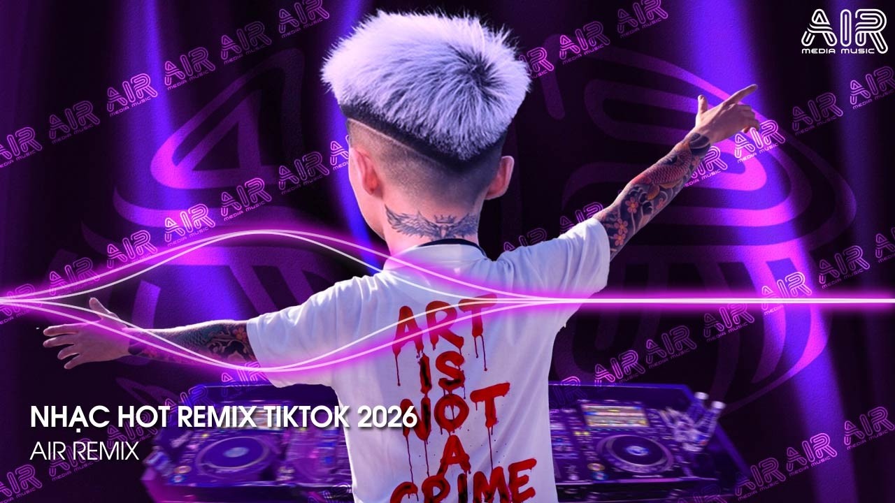 NHẠC HOT REMIX TIKTOK 2026 - BXH Nhạc Trẻ Hay Nhất Hiện Nay ♫ Top 15 Nhạc Remix TikTok Hay Nhất 2026