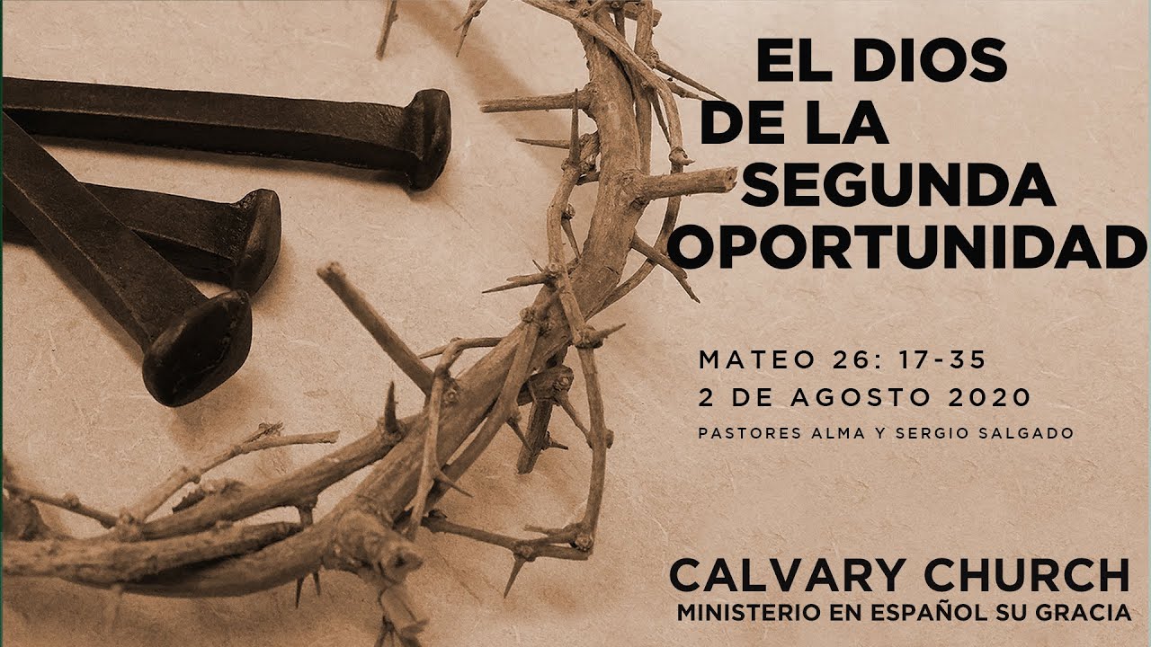 Mateo 26 ( 17 - 35 ) - El Dios de la segunda oportunidad