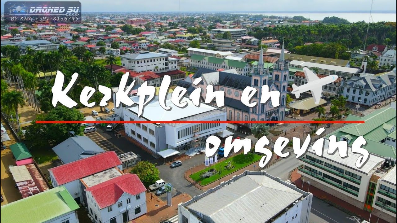 🇸🇷22_09🇸🇷 | Kerkplein en omgeving - Suriname🛸🚀🛰✈