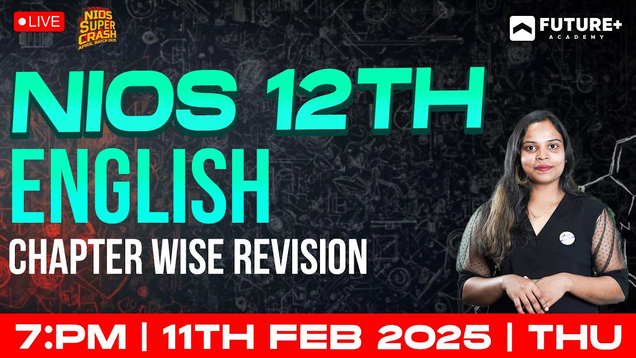 NIOS 12TH ENGLISH CHAPTER WISE REVISION LIVE | 2025 FEB 11 THU | 7 PM | NIOS