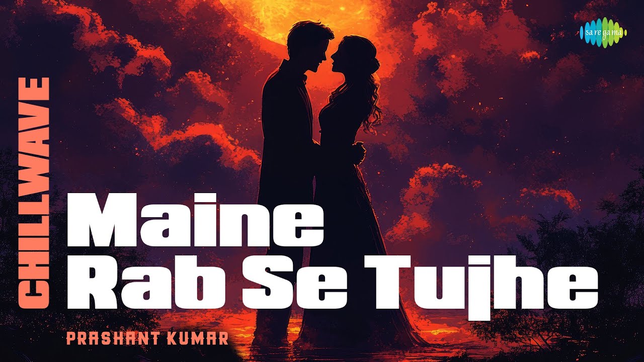 Maine Rab Se Tujhe - Chillwave | Prashant Kumar | Anuradha Paudwal | Manhar Udhas | Sukhwinder Singh