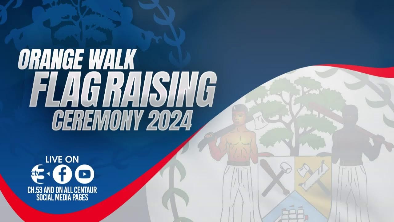 Orange Walk Flag Raising 2024