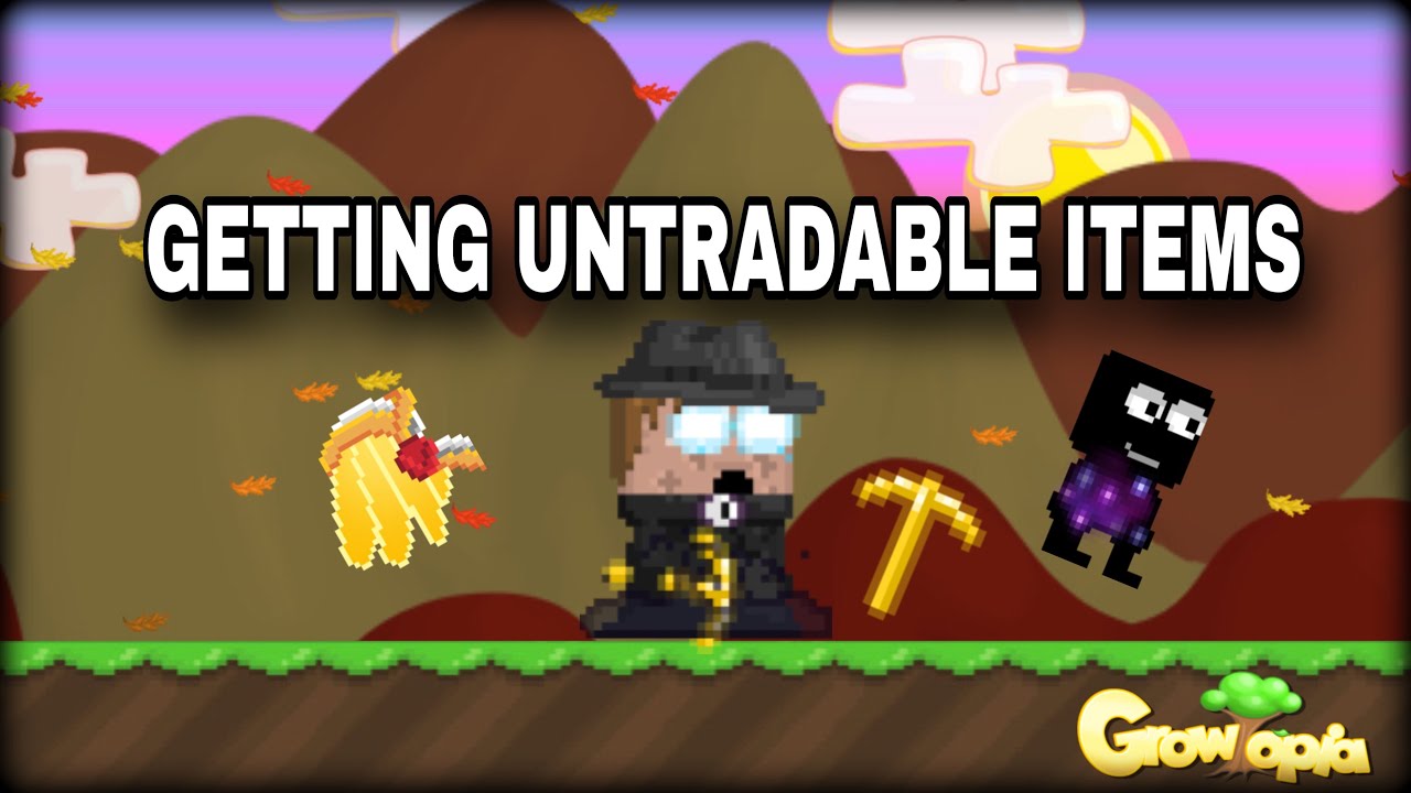 Getting UnTradable Items | GROWTOPIA