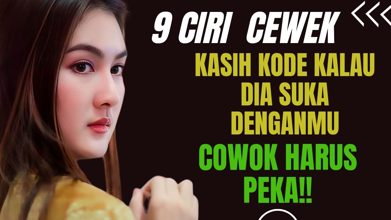 9 Ciri Cewek Kasih Kode Kalau Dia Suka Denganmu || Cowok Harus Peka!!