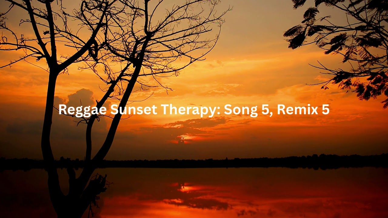 Reggae Sunset Therapy Remix 5 | Chill Reggae Vibes for Relaxation & Stress Relief
