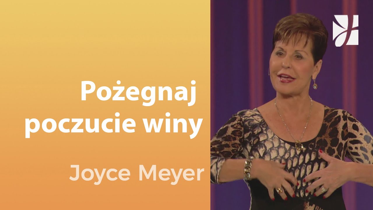 Pożegnaj poczucie winy | Joyce Meyer | Uzdrowienie duszy