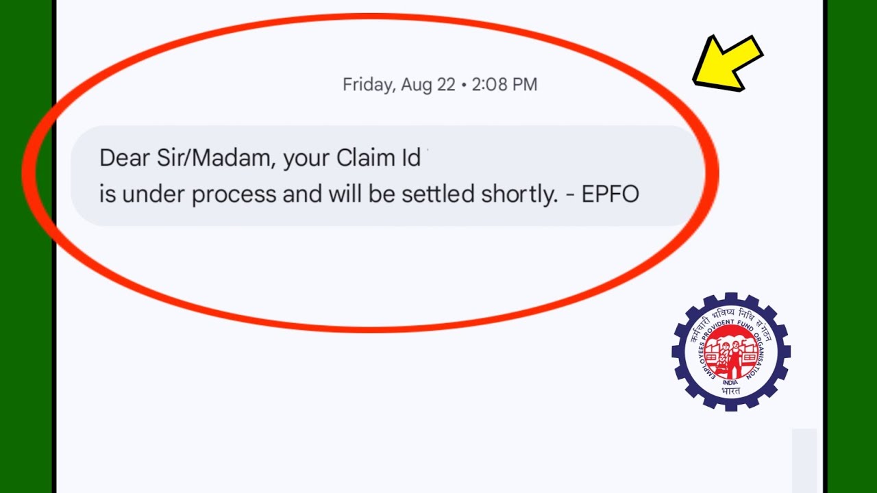 Dear Sir/Madam your Claim Id is under process and will be settled shortly EPFO ye kya hai