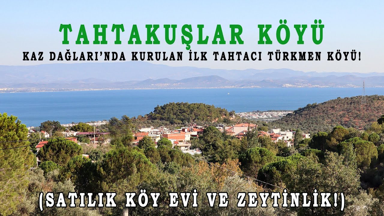 Kaz Dağları'nda kurulan ilk Tahtacı Türkmen Köyü: Tahtakuşlar Köyü