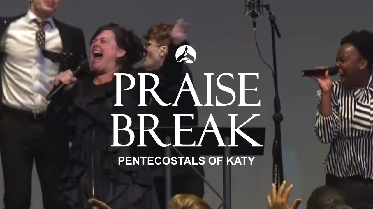 The Pentecostals Of Katy - Praise Break