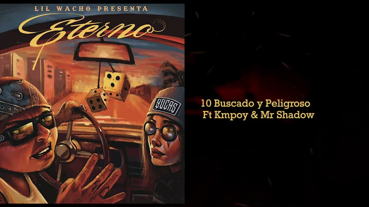 Buscado y Peligroso - Lil Wacho, Mr Shadow & Kmpoy