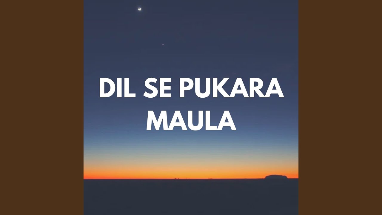 Dil Se Pukara Maula