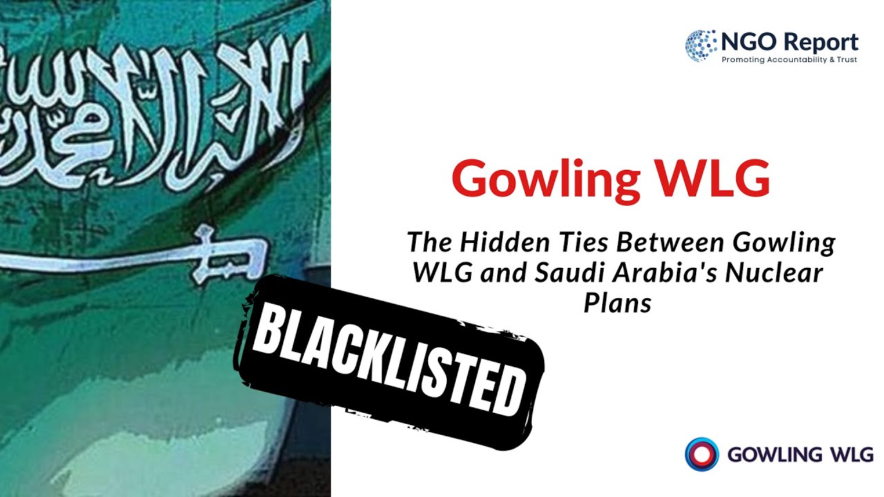 Gowling WLG: The Hidden Ties Between Gowling WLG and Saudi Arabia's Nuclear Plans #uae #lobbying