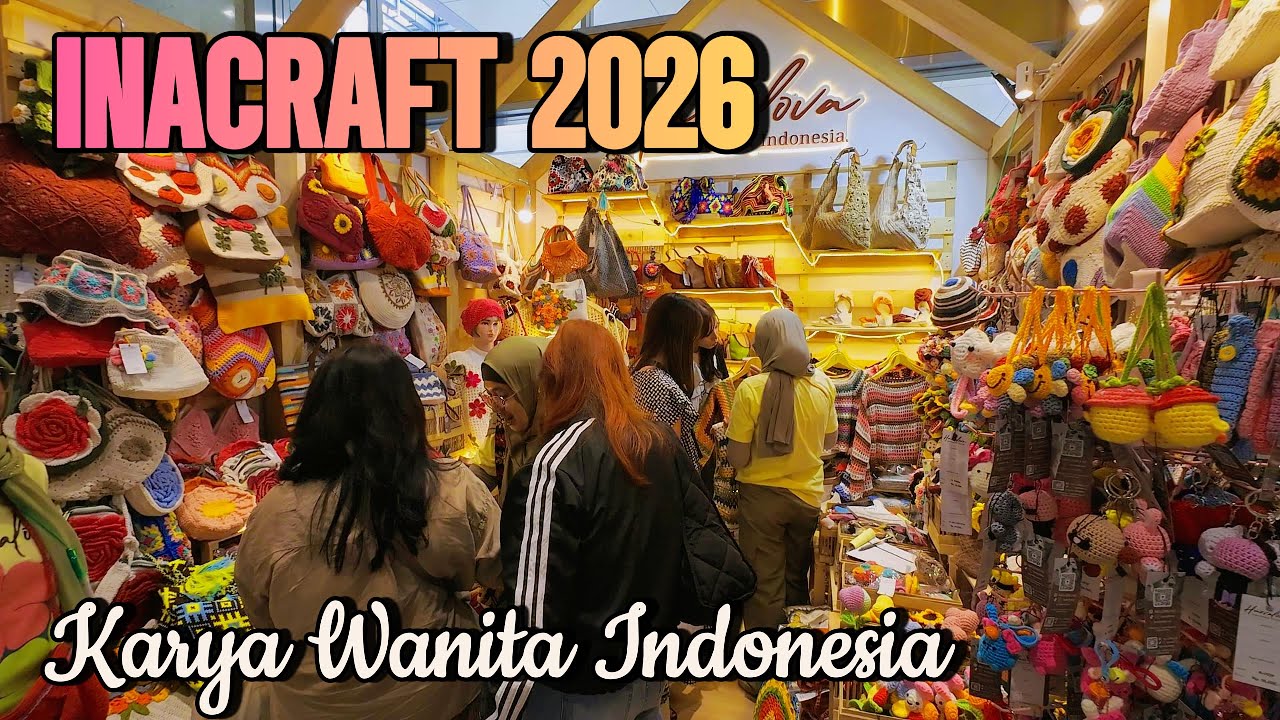 INACRAFT 2026 TANGGAL 4 - 8 FEBRUARI DI JICC SENAYAN | KARYA WANITA INDONESIA