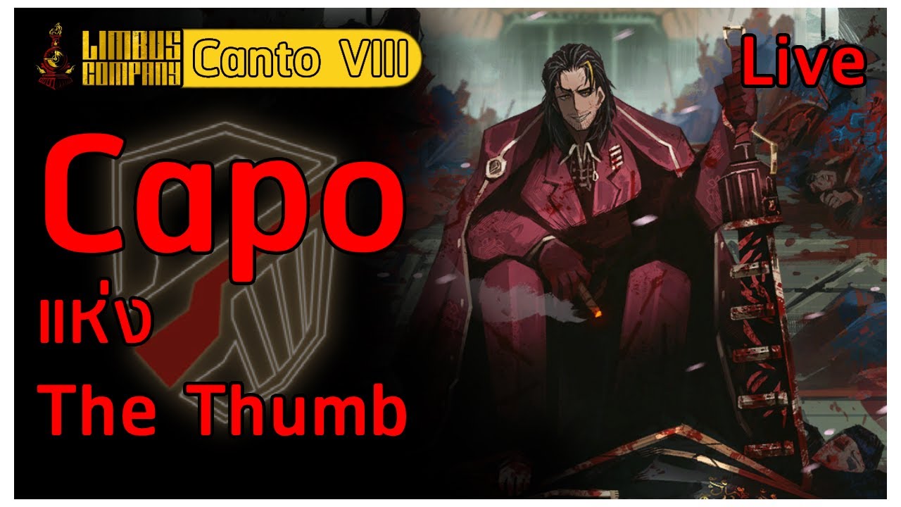 Canto VIII : Capo แห่ง The Thumb ∣ Limbus Company